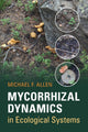 Book cover of: Mycorrhizal Dynamics in Ecological Systems