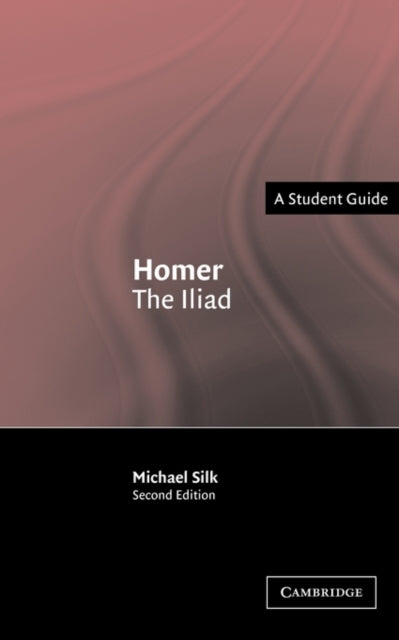 Book cover of: Homer: The Iliad. By: M. S. Silk