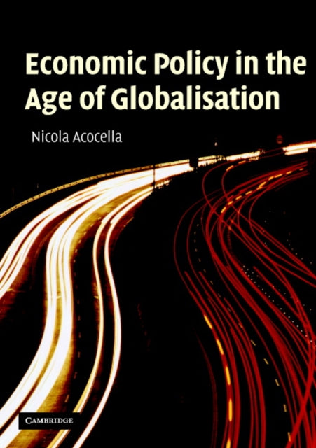 Book cover of: Economic Policy in the Age of Globalisation. By: Nicola Acocella