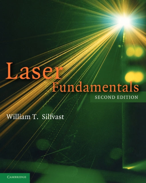 Book cover of: Laser Fundamentals. By: William T. Silfvast