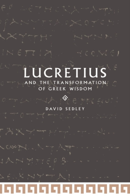 Book cover of: Lucretius and the Transformation of Greek Wisdom. By: David N. Sedley