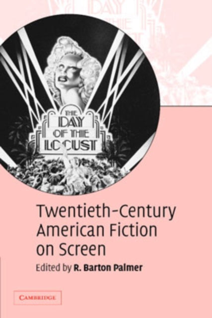 Book cover of: Twentieth-Century American Fiction on Screen. By: R. Barton Palmer