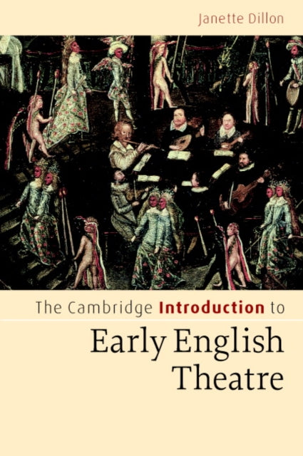The Cambridge Introduction to Early English Theatre
