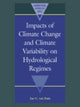Book cover of: Impacts of Climate Change and Climate Variability on Hydrological Regimes. By: Jan C. van Dam