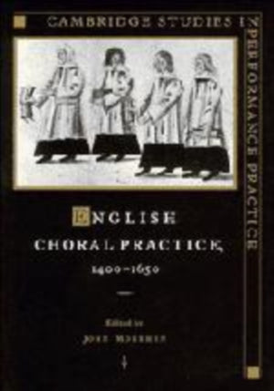 English Choral Practice, 1400–1650