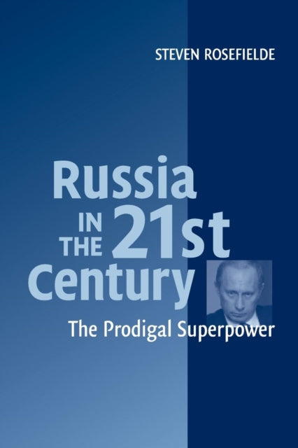 Book cover of: Russia in the 21st Century. By: Steven Rosefielde