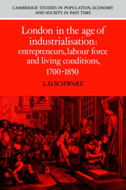 Book cover of: London in the Age of Industrialisation. By: L. D. Schwarz