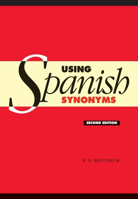 Book cover of: Using Spanish Synonyms. By: R. E. Batchelor