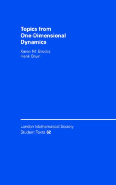 Book cover of: Topics from One-Dimensional Dynamics. By: Karen M. Brucks