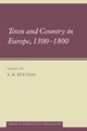 Town and Country in Europe, 1300–1800