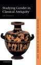 Book cover of: Studying Gender in Classical Antiquity. By: Lin Foxhall