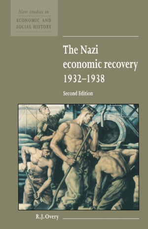 Nazi Economic Recovery 1932–1938