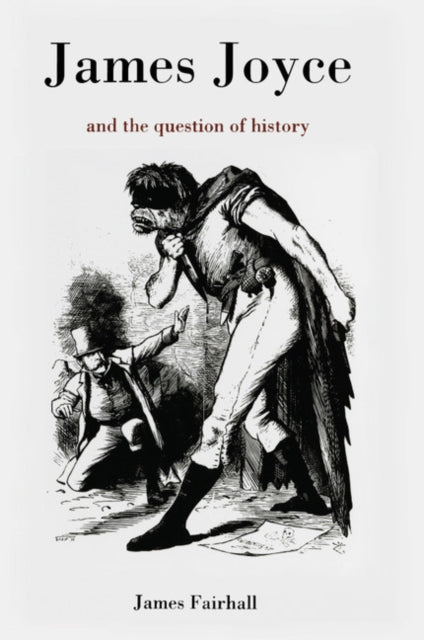 Book cover of: James Joyce and the Question of History. By: James Fairhall