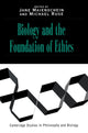 Book cover of: Biology and the Foundations of Ethics