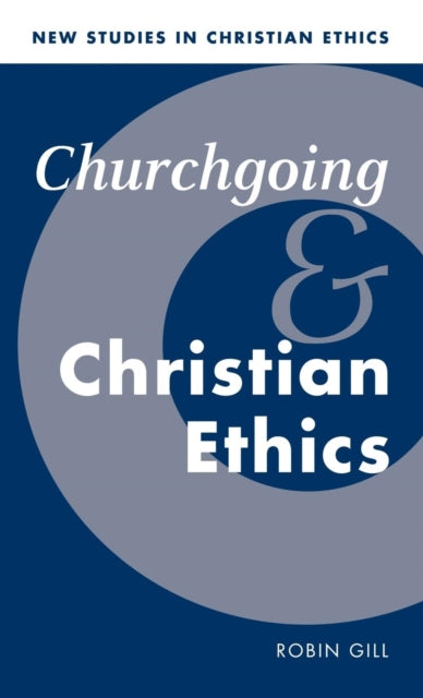 Book cover of: Churchgoing and Christian Ethics