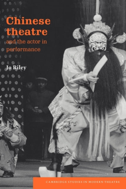 Book cover of: Chinese Theatre and the Actor in Performance