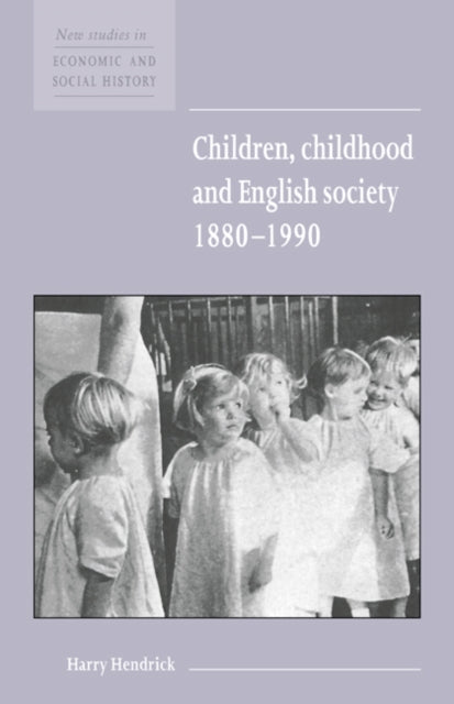 Book cover of: Children, Childhood and English Society, 1880–1990