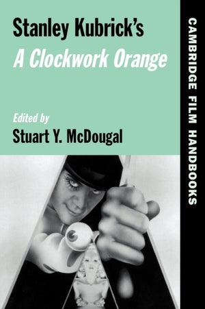 Stanley Kubrick's A Clockwork Orange