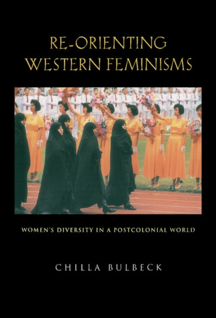 Book cover of: Re-orienting Western Feminisms. By: Chilla Bulbeck