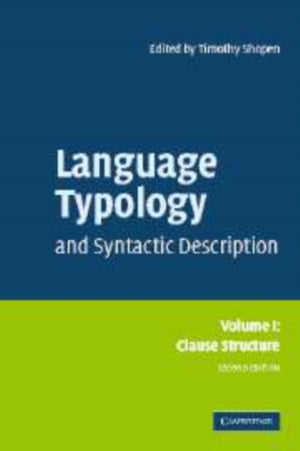 Language Typology and Syntactic Description: Volume 1, Clause Structure