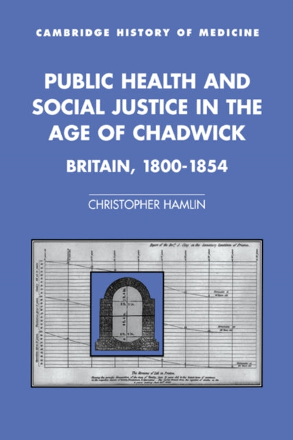 Book cover of: Public Health and Social Justice in the Age of Chadwick