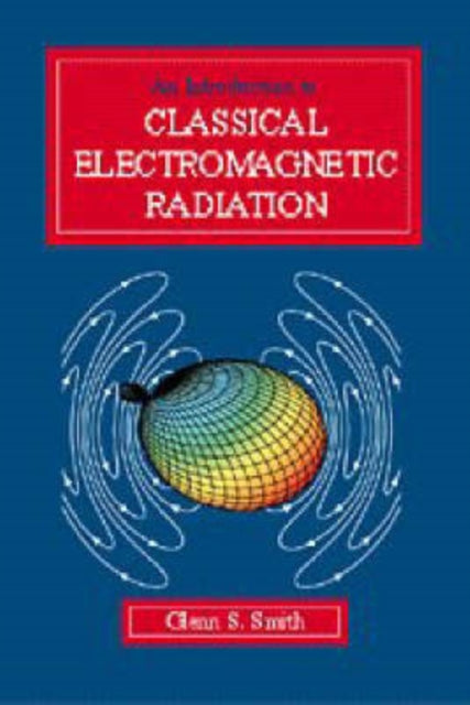 Book cover of: Introduction to Classical Electromagnetic Radiation