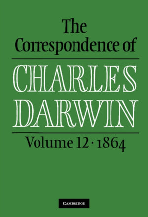 Correspondence of Charles Darwin: Volume 12, 1864
