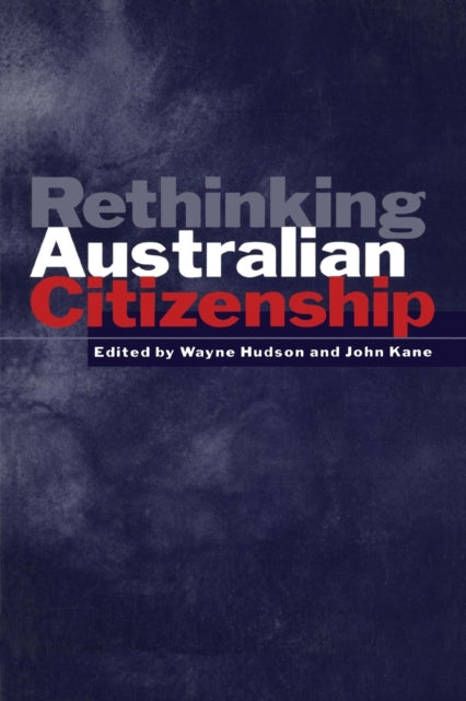 Book cover of: Rethinking Australian Citizenship