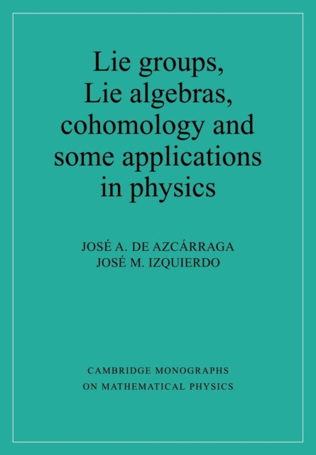 Lie Groups, Lie Algebras, Cohomology and some Applications in Physics