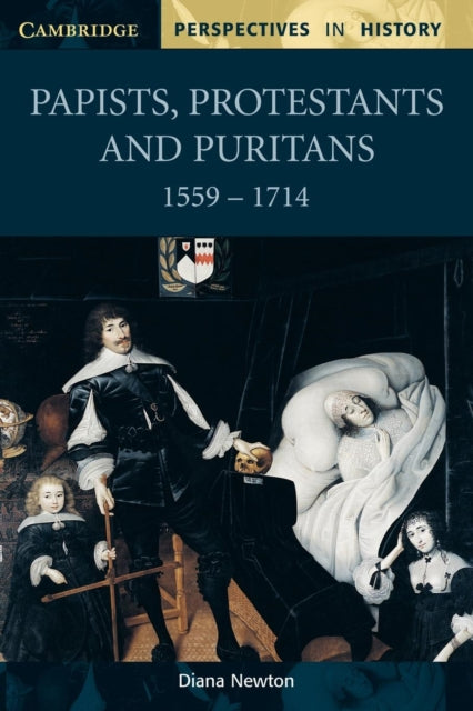 Book cover of: Papists, Protestants and Puritans 1559–1714