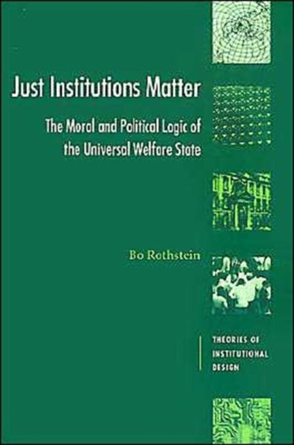 Book cover of: Just Institutions Matter. By: Bo Rothstein
