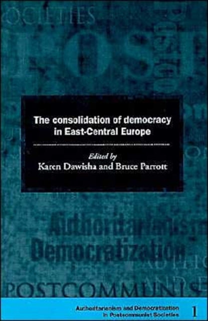 Book cover of: Consolidation of Democracy in East-Central Europe