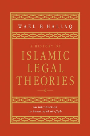 A History of Islamic Legal Theories