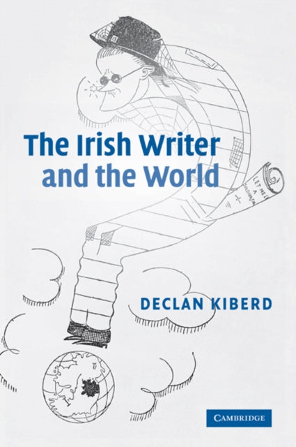 Book cover of: Irish Writer and the World. By: Declan Kiberd