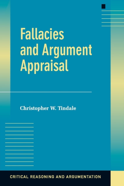 Book cover of: Fallacies and Argument Appraisal. By: Christopher W. Tindale