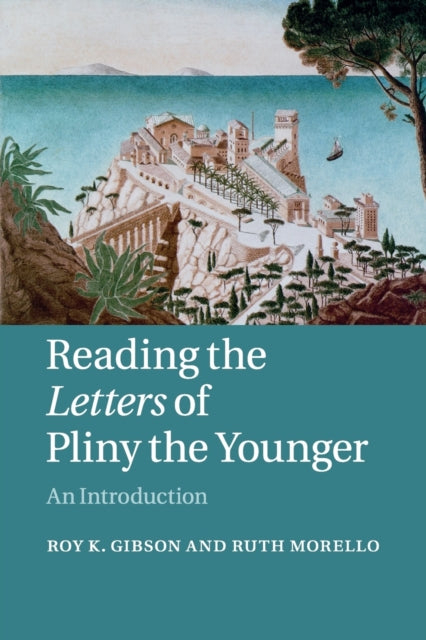 Book cover of: Reading the Letters of Pliny the Younger. By: Roy K. Gibson