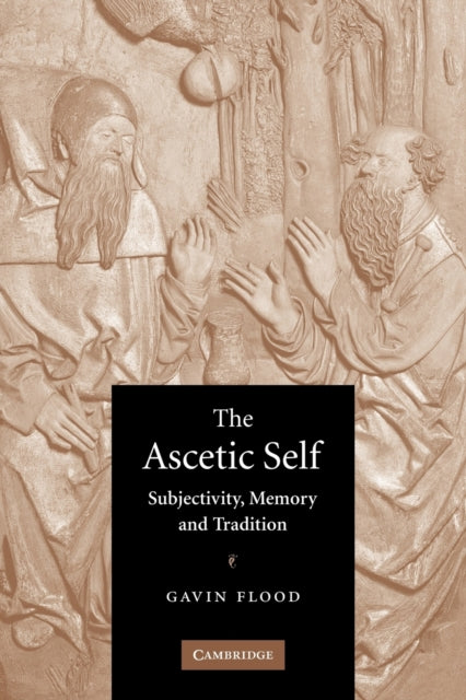 Book cover of: Ascetic Self. By: Gavin Flood