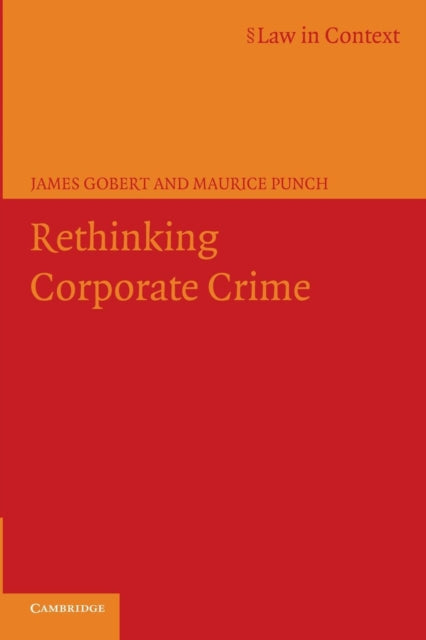 Book cover of: Rethinking Corporate Crime. By: James Gobert