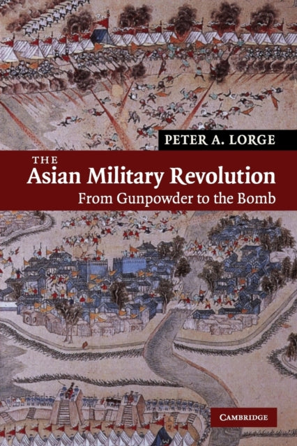 Book cover of: Asian Military Revolution. By: Peter A. Lorge