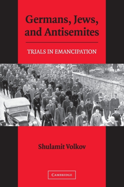 Book cover of: Germans, Jews, and Antisemites. By: Shulamit Volkov