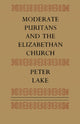 Book cover of: Moderate Puritans and the Elizabethan Church. By: Peter Lake