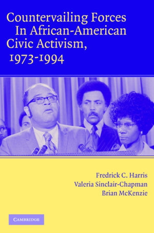 Countervailing Forces in African-American Civic Activism, 1973–1994