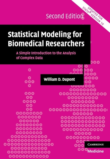 Book cover of: Statistical Modeling for Biomedical Researchers. By: William D. Dupont