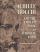 Book cover of: Achille Bocchi and the Emblem Book as Symbolic Form. By: Elizabeth See Watson