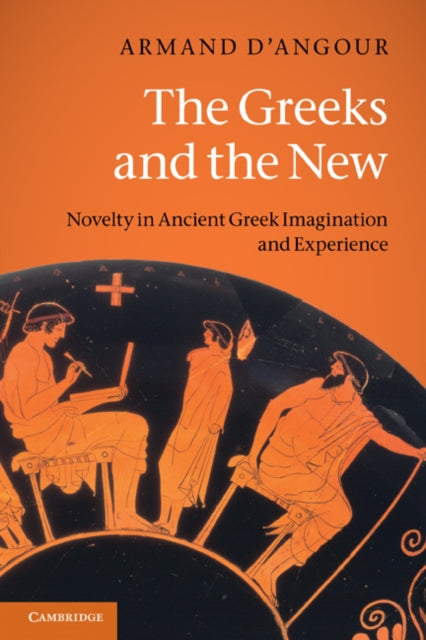 Book cover of: Greeks and the New. By: Armand D'Angour