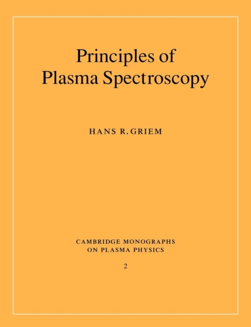 Book cover of: Principles of Plasma Spectroscopy. By: Hans R. Griem