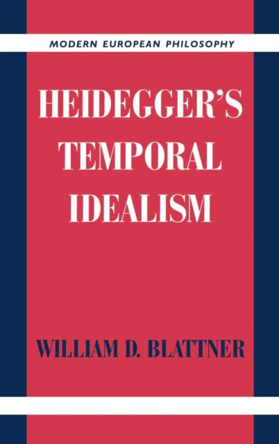 Book cover of: Heidegger's Temporal Idealism