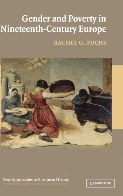 Book cover of: Gender and Poverty in Nineteenth-Century Europe. By: Rachel G. Fuchs