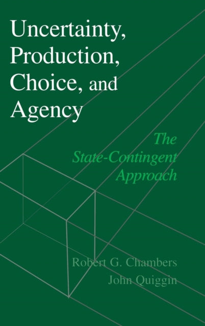 Book cover of: Uncertainty, Production, Choice, and Agency. By: Robert G. Chambers