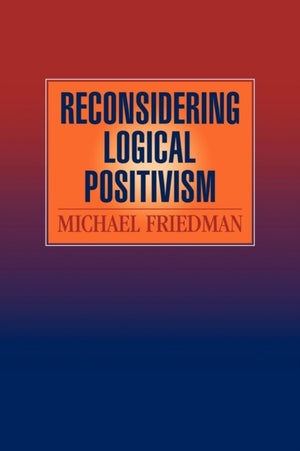Reconsidering Logical Positivism